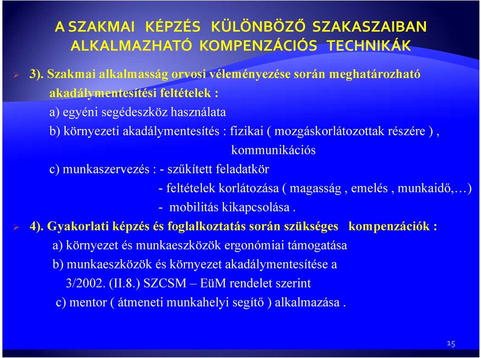 emelés, munkaidő, ) - mobilitás kikapcsolása. 4).