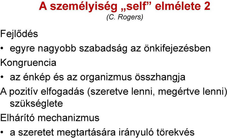 énkép és az organizmus összhangja A pozitív elfogadás (szeretve