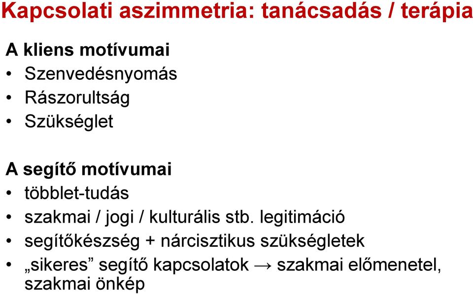 többlet-tudás szakmai / jogi / kulturális stb.