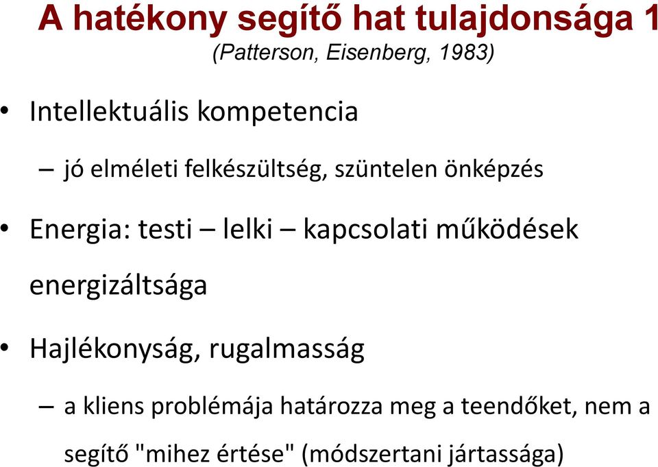 kapcsolati működések energizáltsága Hajlékonyság, rugalmasság a kliens