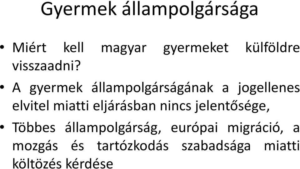 A gyermek állampolgárságának a jogellenes elvitel miatti