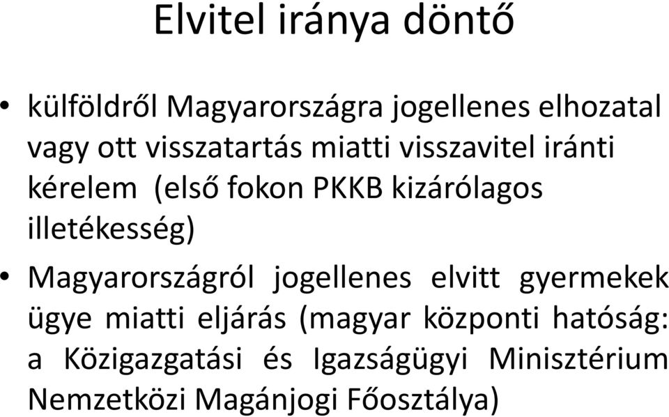 illetékesség) Magyarországról jogellenes elvitt gyermekek ügye miatti eljárás