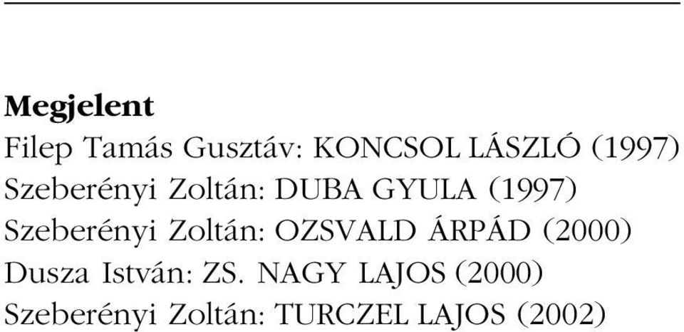 Szeberényi Zoltán: OZSVALD ÁRPÁD (2000) Dusza