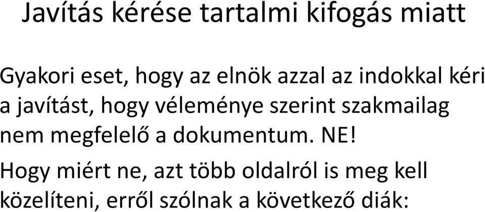 szakmailag nem megfelelő a dokumentum. NE!