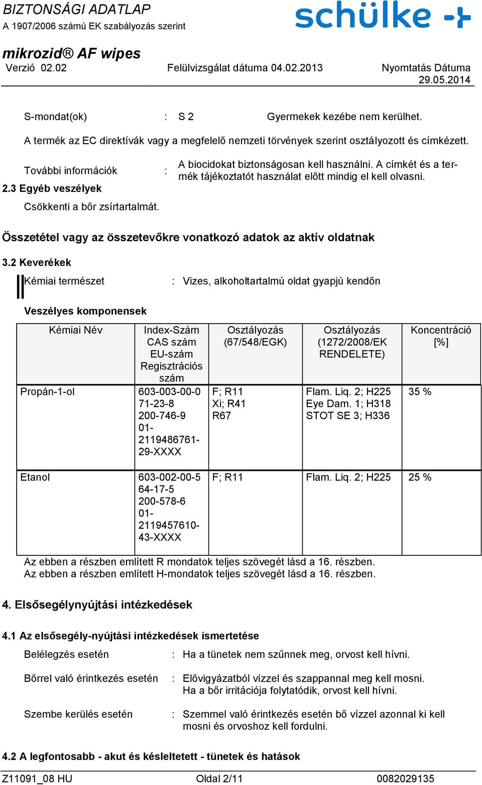 Összetétel vagy az összetevőkre vonatkozó adatok az aktív oldatnak 3.