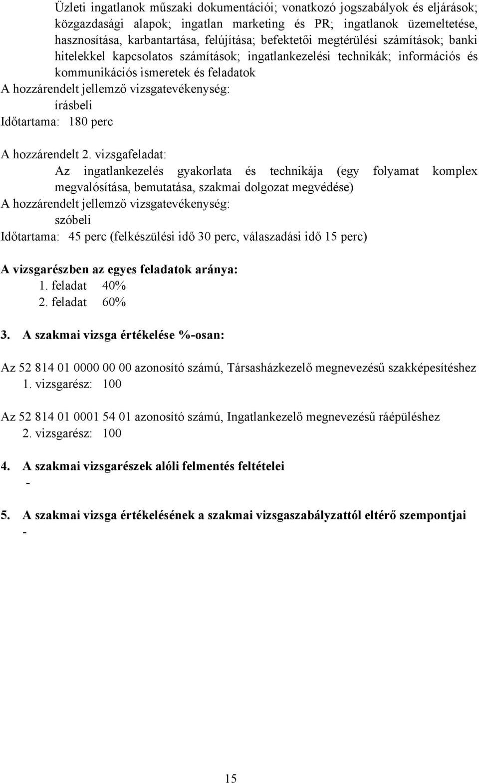 írásbeli Időtartama: 180 perc hozzárendelt 2.