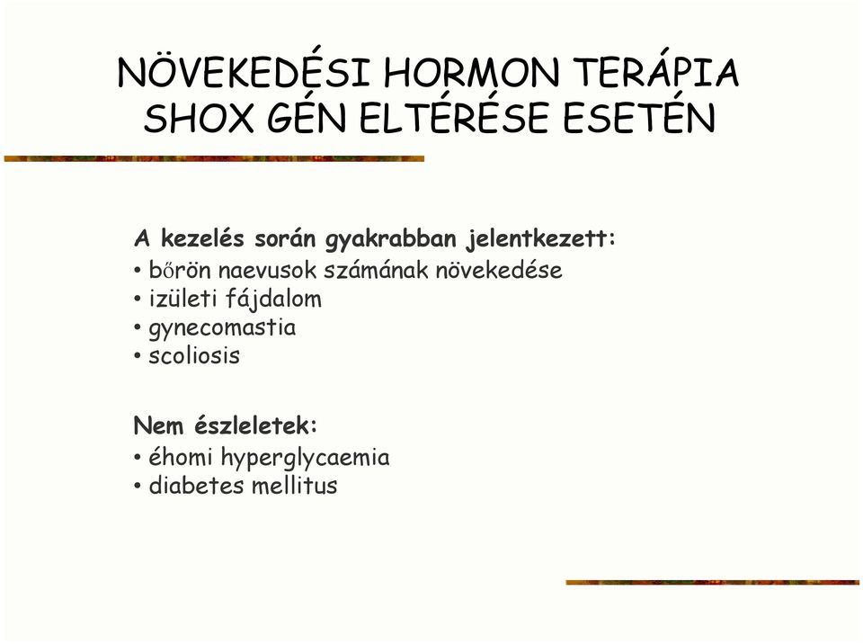 számának növekedése izületi fájdalom gynecomastia