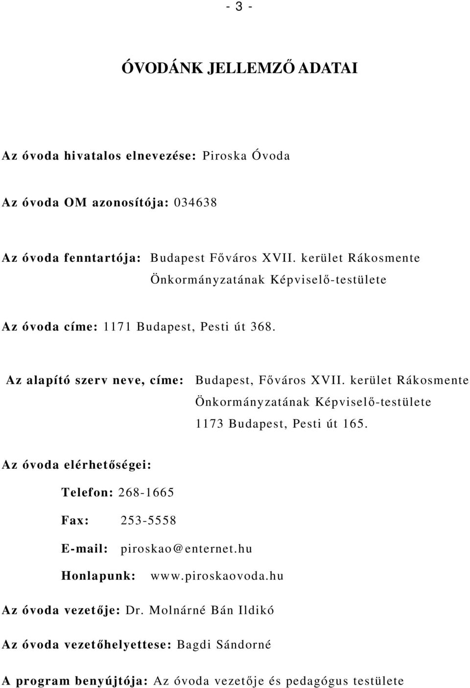 kerület Rákosmente Önkormányzatának Képviselı-testülete 1173 Budapest, Pesti út 165.