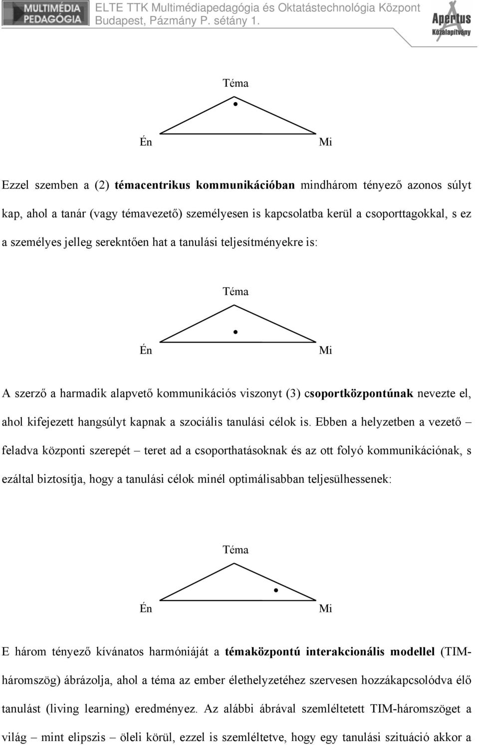 tanulási célok is.