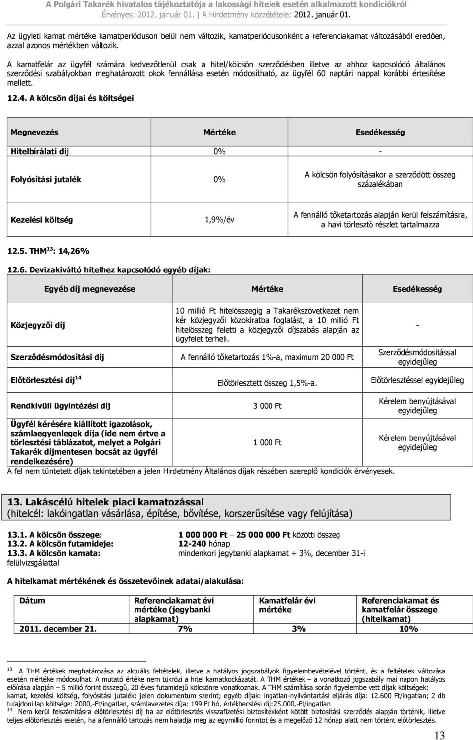 ügyfél 60 naptári nappal korábbi értesítése mellett. 12.4.