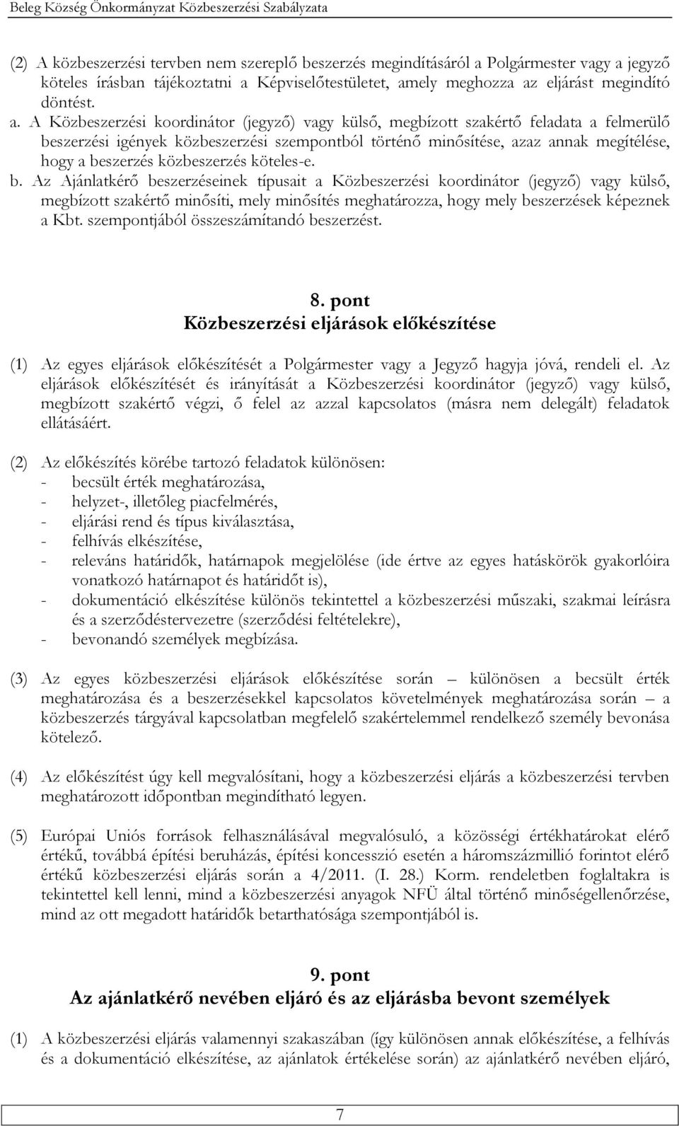 jegyző köteles írásban tájékoztatni a 