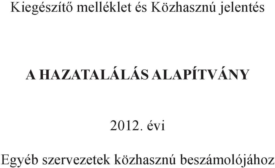 HAZATALÁLÁS ALAPÍTVÁNY 2012.