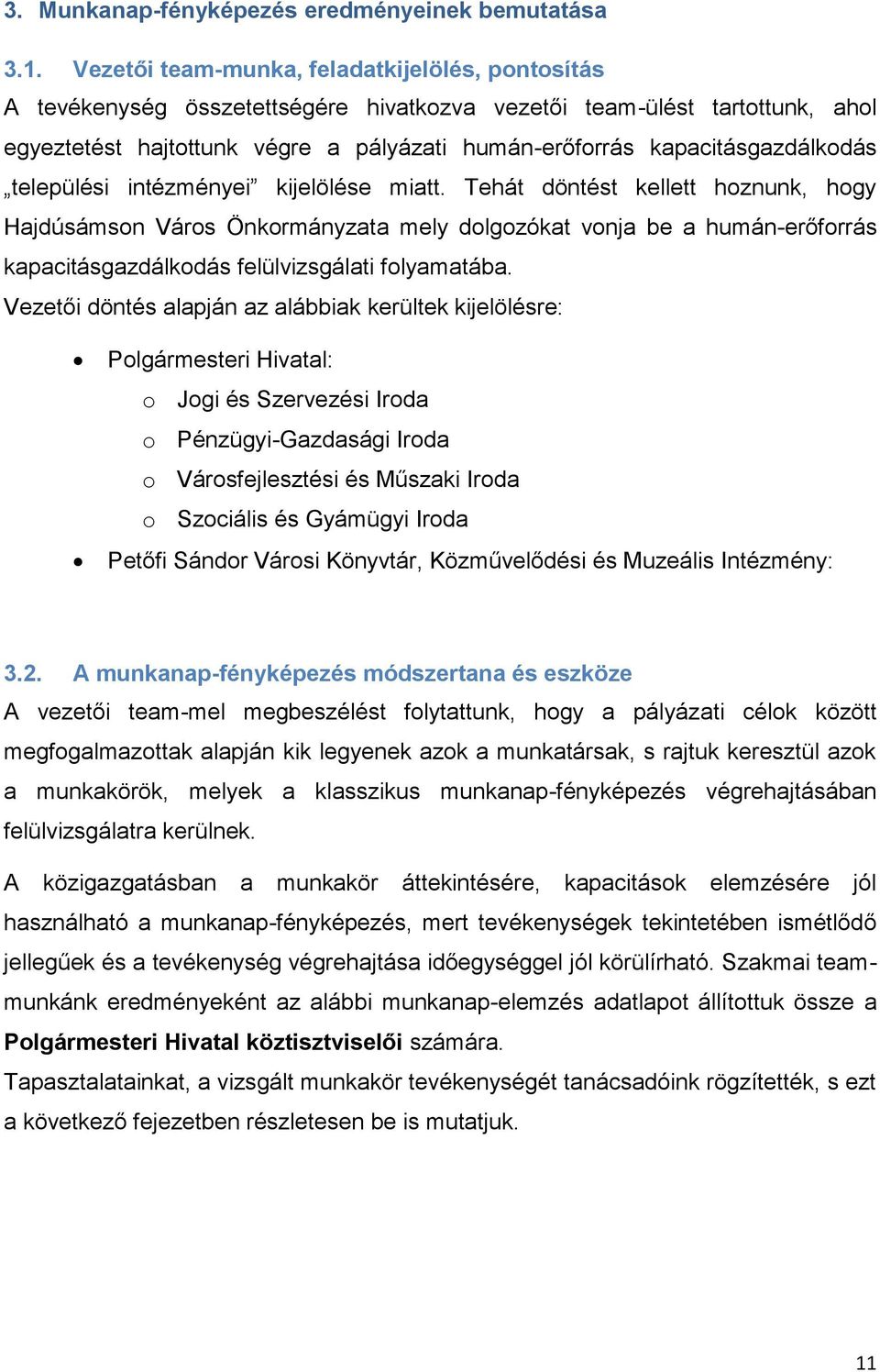 kapacitásgazdálkodás települési intézményei kijelölése miatt.