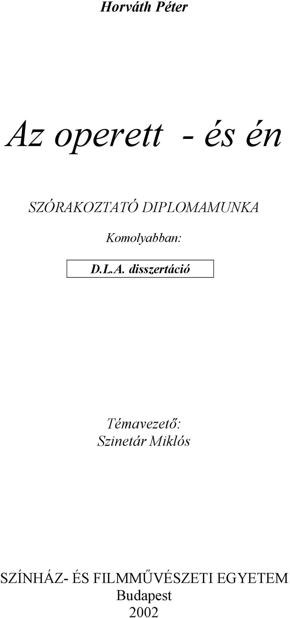 L.A. disszertáció Témavezető: Szinetár