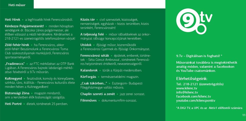 Beszámolunk a Ferencvárosi Torna Club szakosztályainak munkájáról, Ferencváros sporteseményeiről. Fradimeccs az FTC mérkőzései az OTP Bank Ligában.