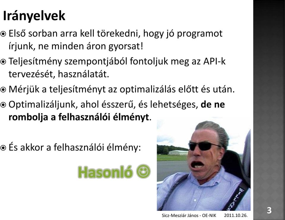 Mérjük a teljesítményt az optimalizálás előtt és után.