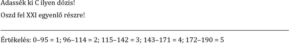 Értékelés: 0 95 = 1; 96 114 =