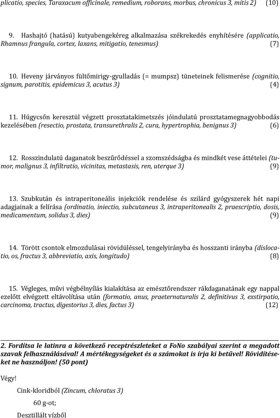 Heveny járványos fültőmirigy-gyulladás (= mumpsz) tüneteinek felismerése (cognitio, signum, parotitis, epidemicus 3, acutus 3) (4) 11.