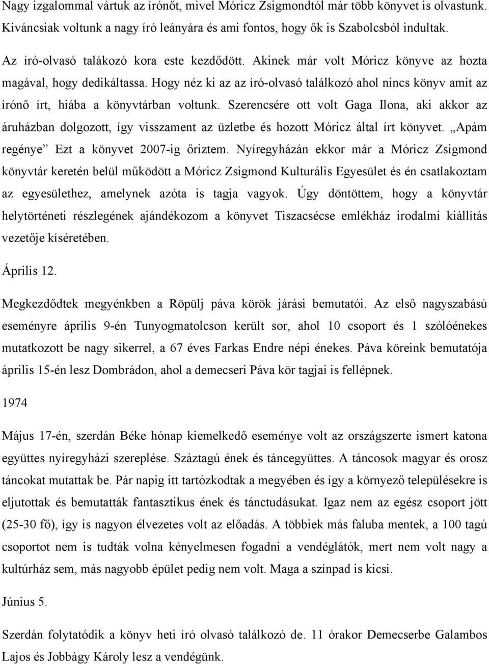 Hogy néz ki az az író-olvasó találkozó ahol nincs könyv amit az írónő írt, hiába a könyvtárban voltunk.