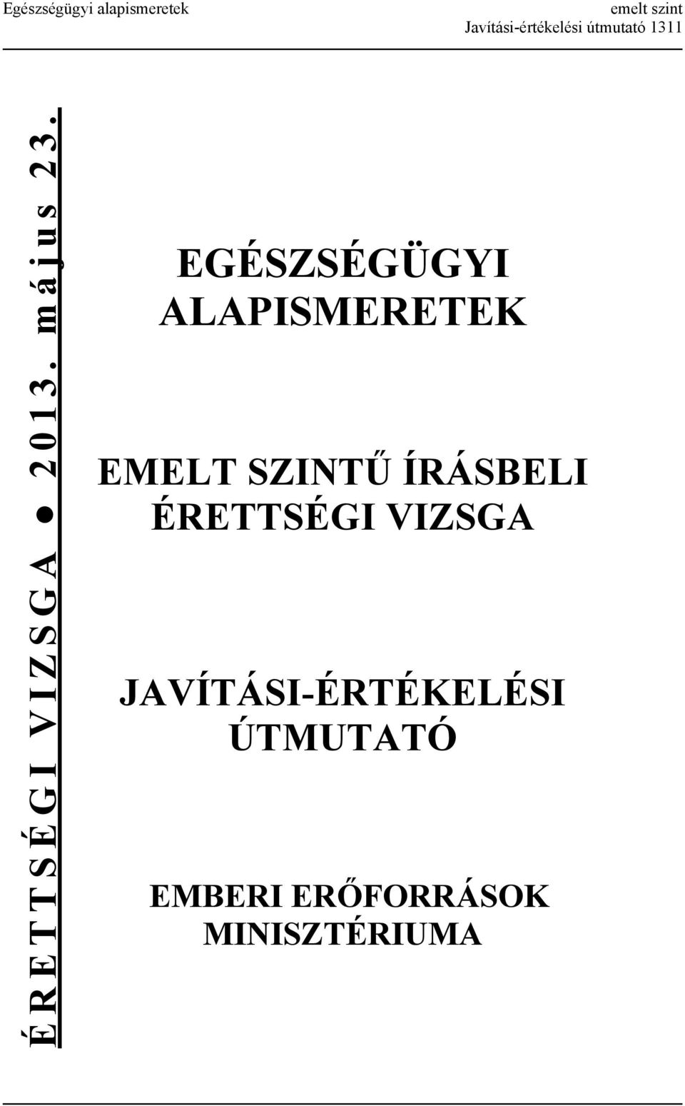 EGÉSZSÉGÜGYI ALAPISMERETEK EMELT SZINTŰ ÍRÁSBELI