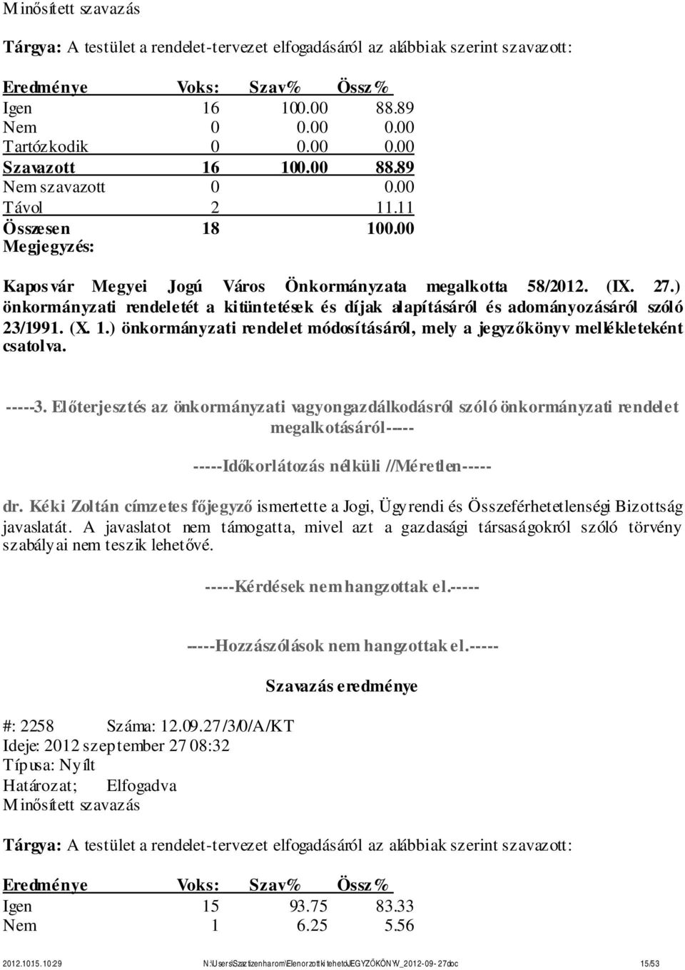 Előterjesztés az önkormányzati vagyongazdálkodásról szóló önkormányzati rendelet megalkotásáról----- dr.