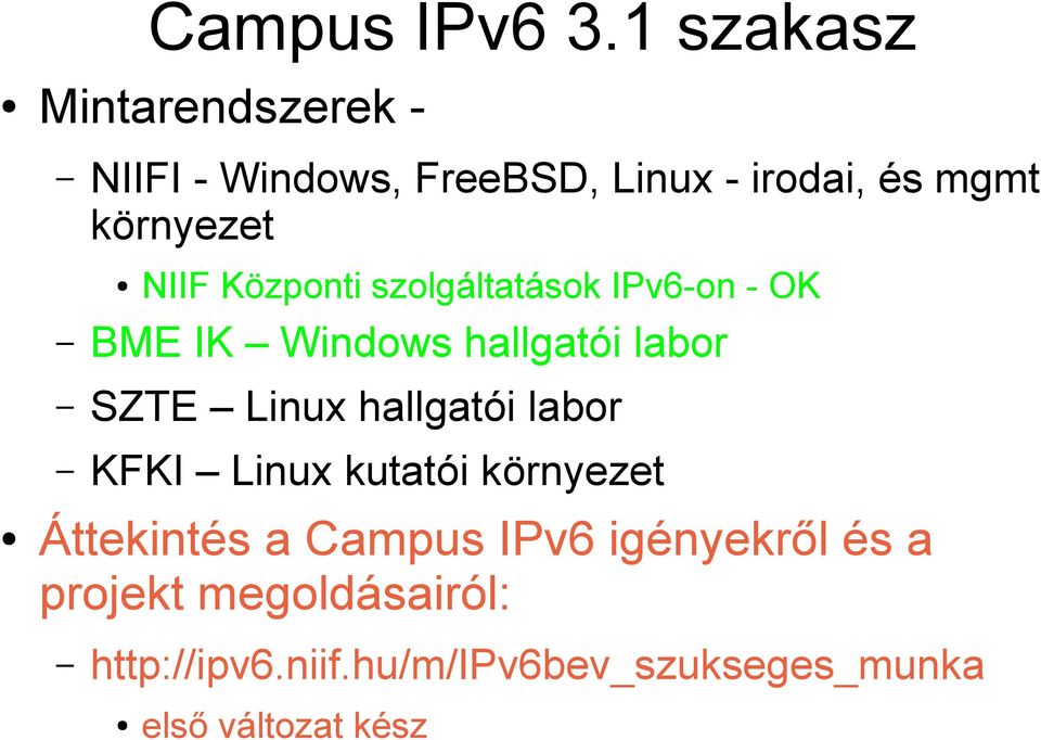 NIIF Központi szolgáltatások IPv6-on - OK BME IK Windows hallgatói labor SZTE Linux