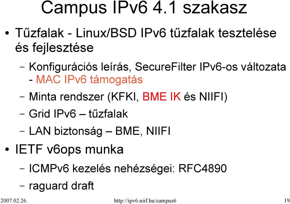 leírás, SecureFilter IPv6-os változata - MAC IPv6 támogatás Minta rendszer (KFKI, BME