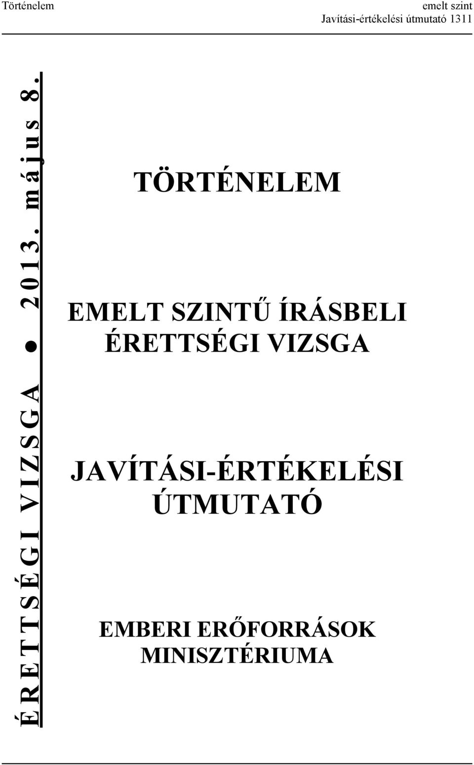 TÖRTÉNELEM EMELT SZINTŰ ÍRÁSBELI ÉRETTSÉGI