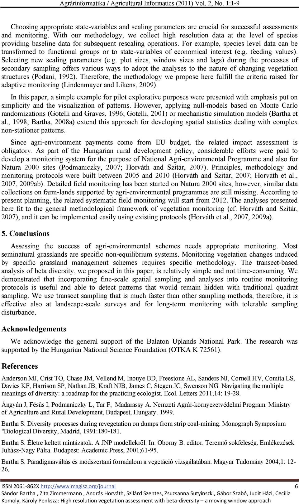 For example, species level data can be transformed to functional gr