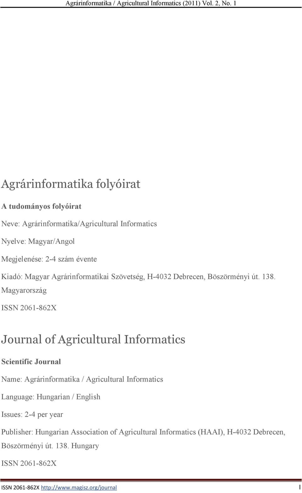 Agrárinformatikai Szövetség, H-4032 Debrecen, Böszörményi út. 138.