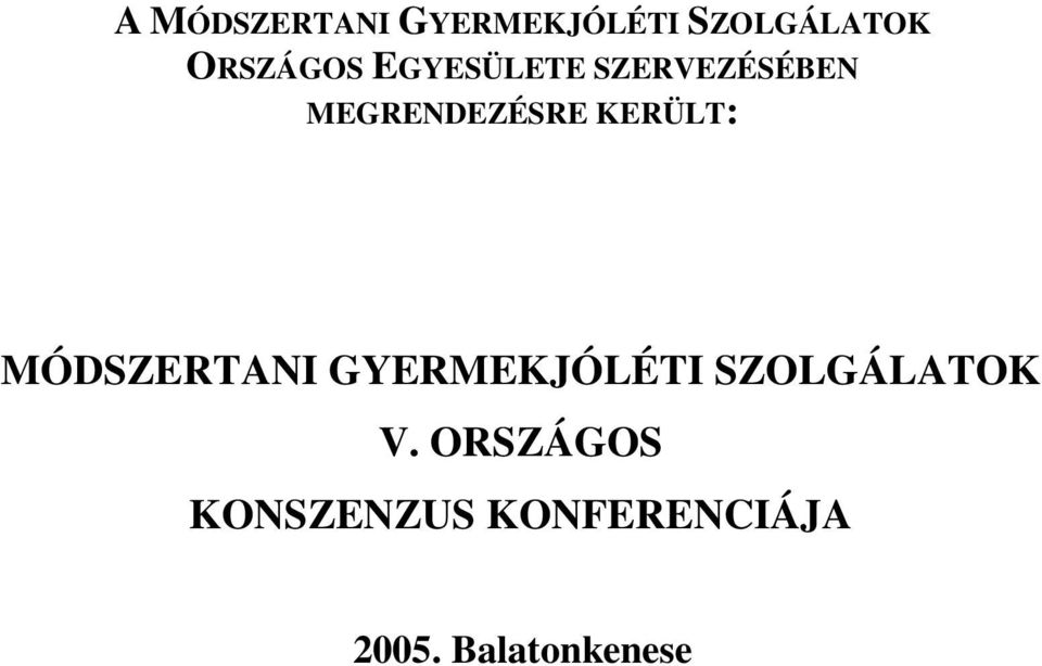 KERÜLT: MÓDSZERTANI GYERMEKJÓLÉTI SZOLGÁLATOK V.