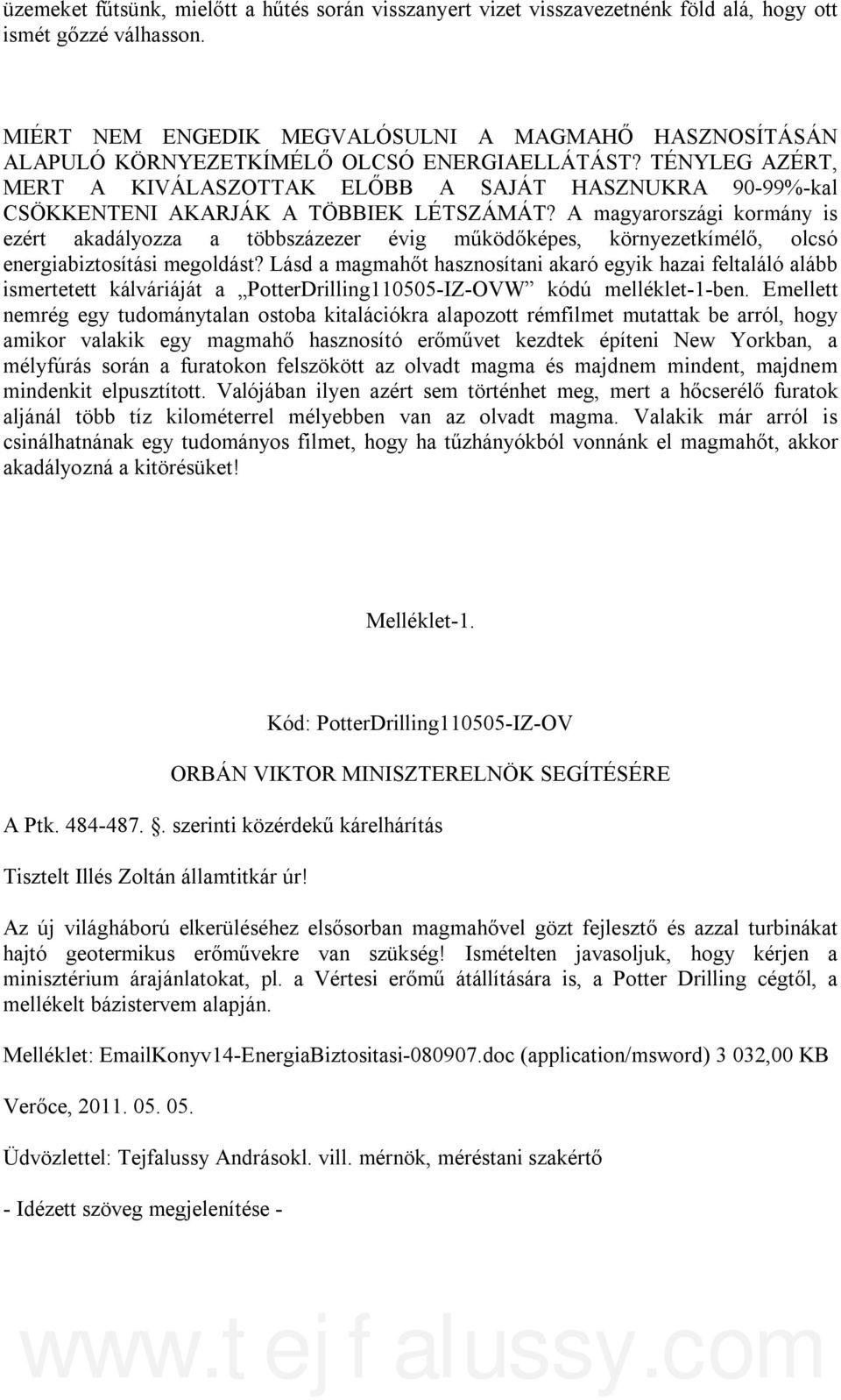 TÉNYLEG AZÉRT, MERT A KIVÁLASZOTTAK ELŐBB A SAJÁT HASZNUKRA 90-99%-kal CSÖKKENTENI AKARJÁK A TÖBBIEK LÉTSZÁMÁT?