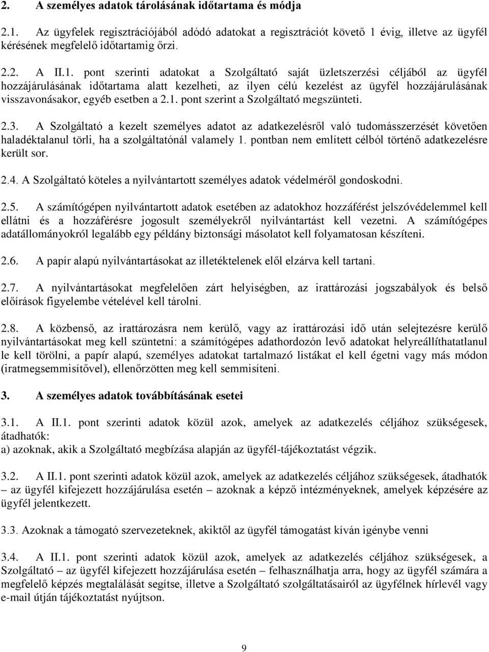 esetben a 2.1. pont szerint a Szolgáltató megszünteti. 2.3.