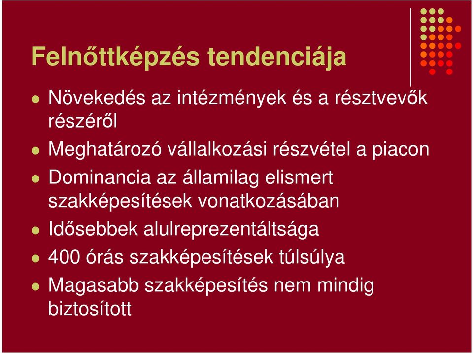 államilag elismert szakképesítések vonatkozásában Idősebbek