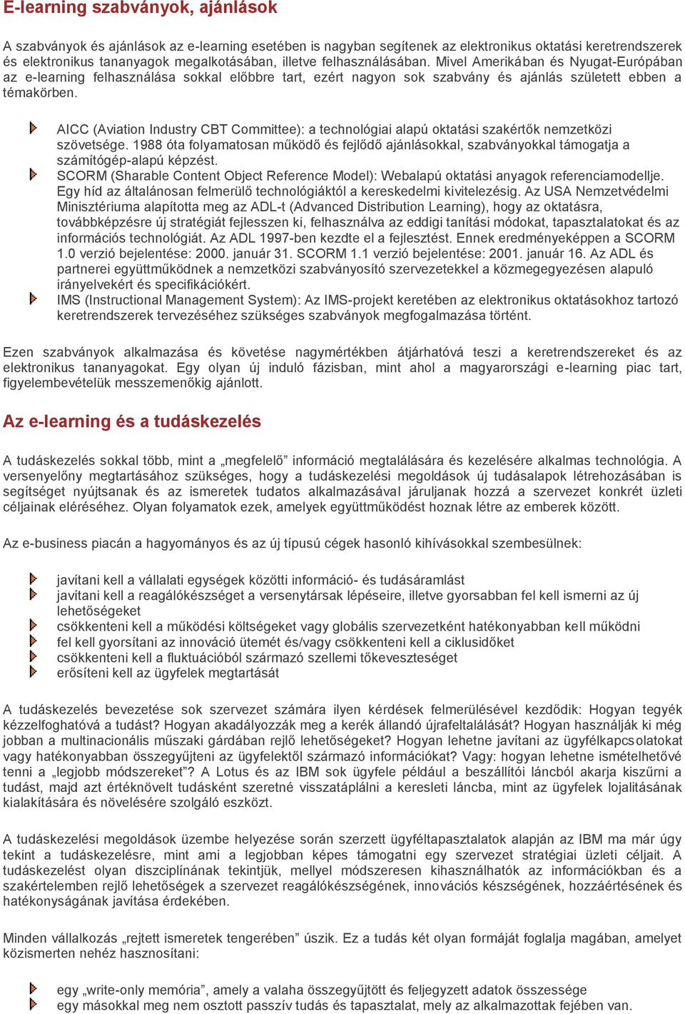 AICC (Aviation Industry CBT Committee): a technológiai alapú oktatási szakértők nemzetközi szövetsége.