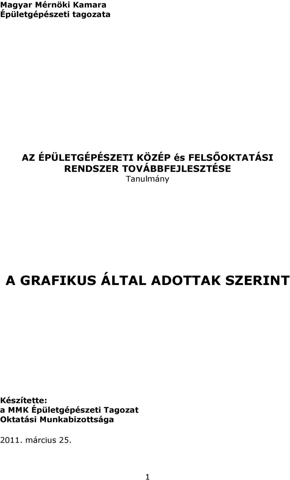 TOVÁBBFEJLESZTÉSE Tanulmány A GRAFIKUS ÁLTAL ADOTTAK SZERINT