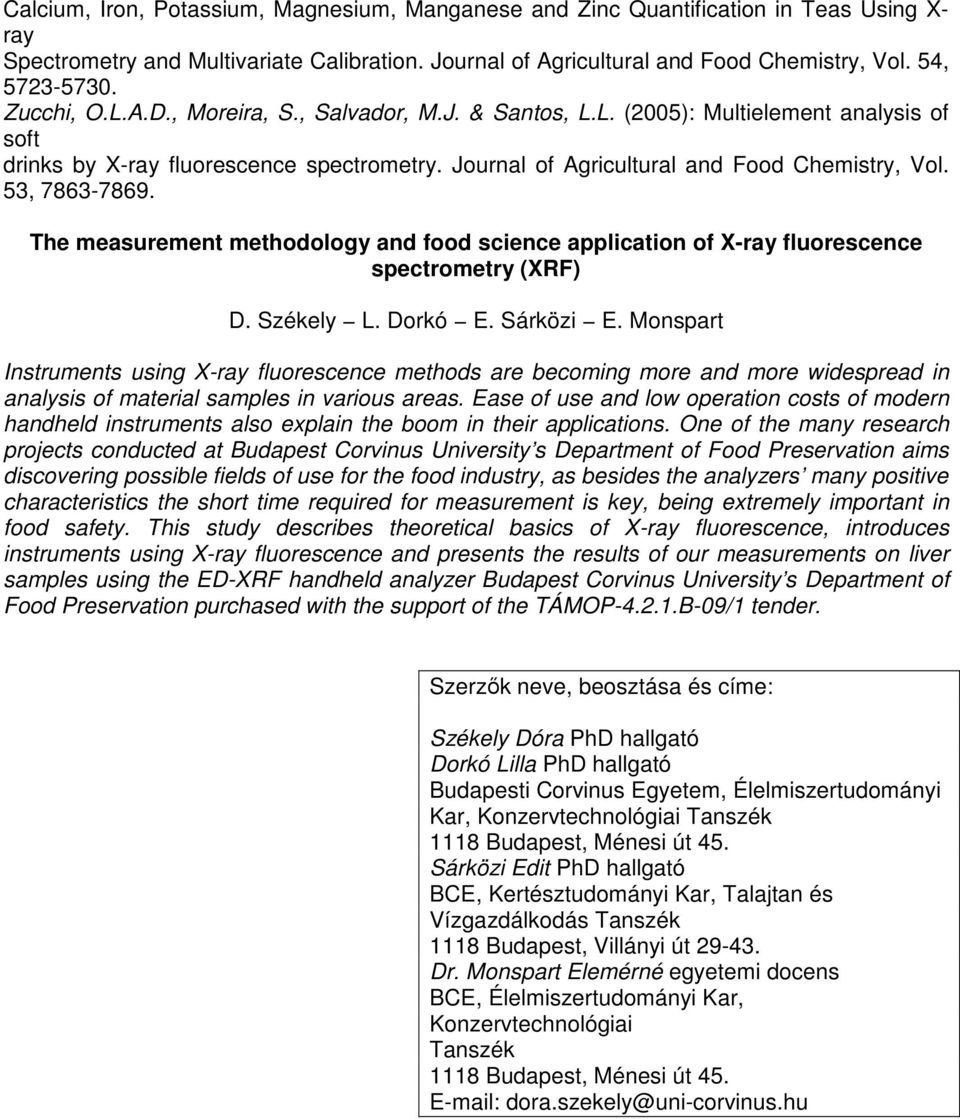 53, 7863-7869. The measurement methodology and food science application of X-ray fluorescence spectrometry (XRF) D. Székely L. Dorkó E. Sárközi E.