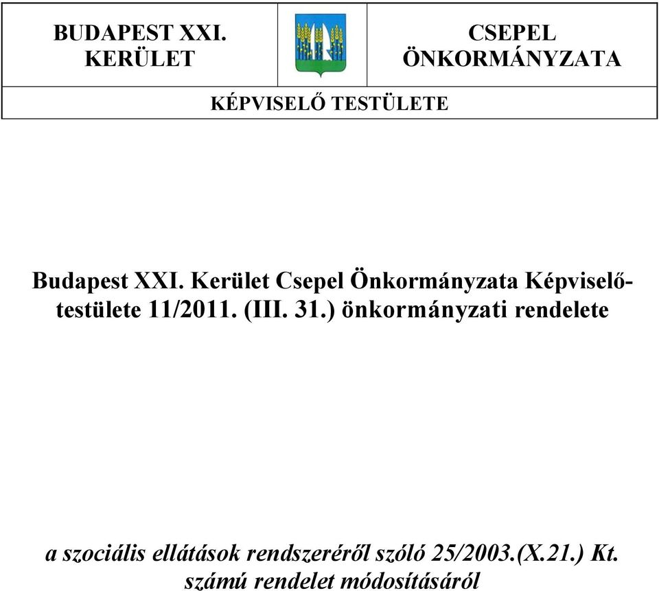 Kerület Csepel Önkormányzata Képviselőtestülete 11/2011. (III.