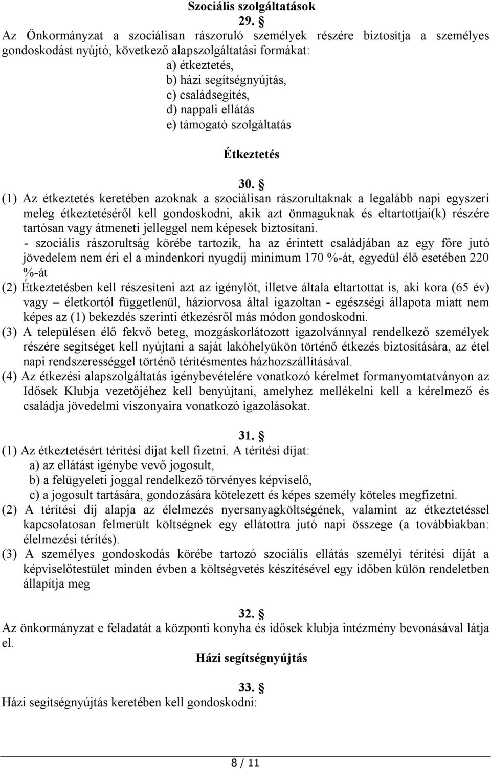 d) nappali ellátás e) támogató szolgáltatás Étkeztetés 30.