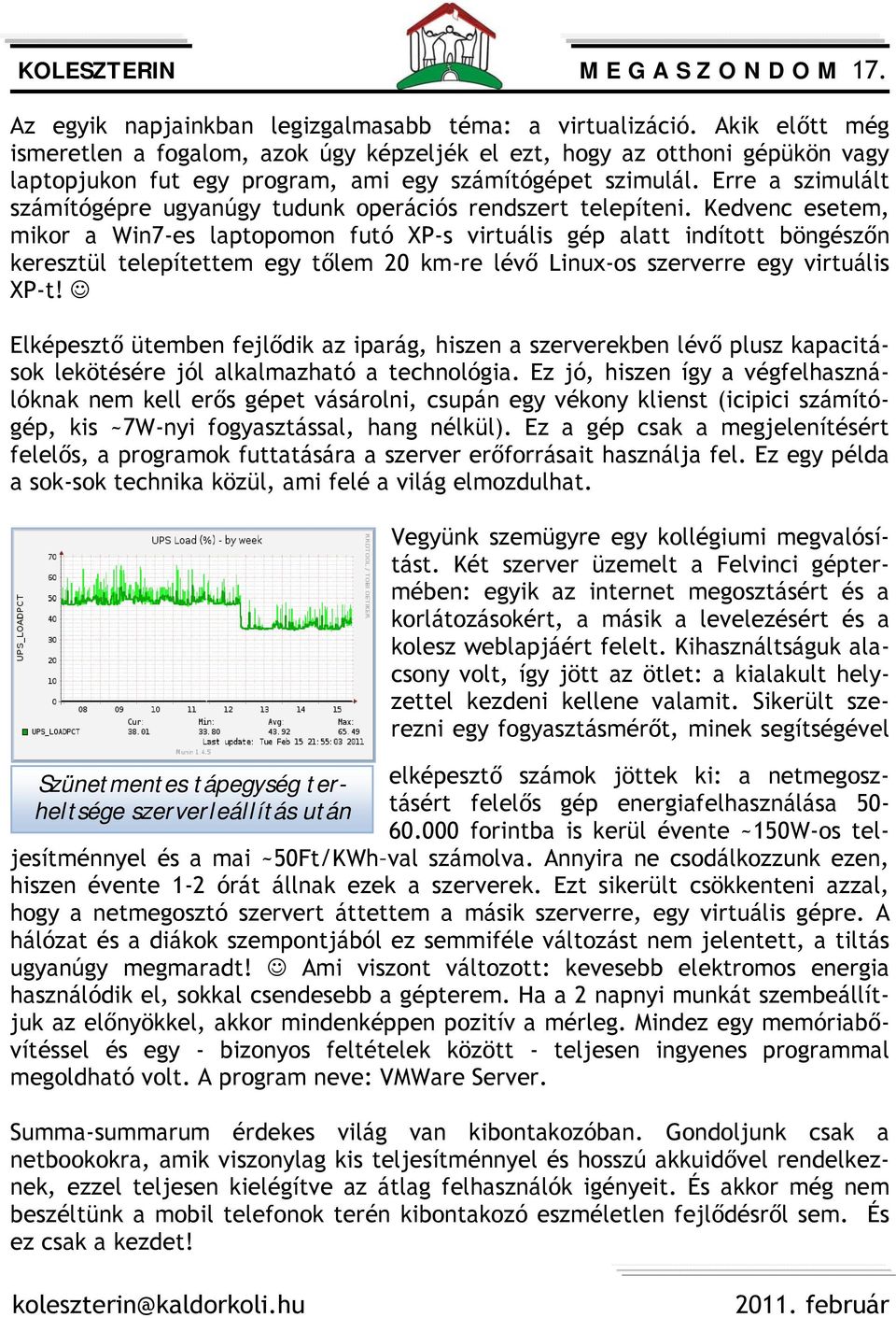 Erre a szimulált számítógépre ugyanúgy tudunk operációs rendszert telepíteni.