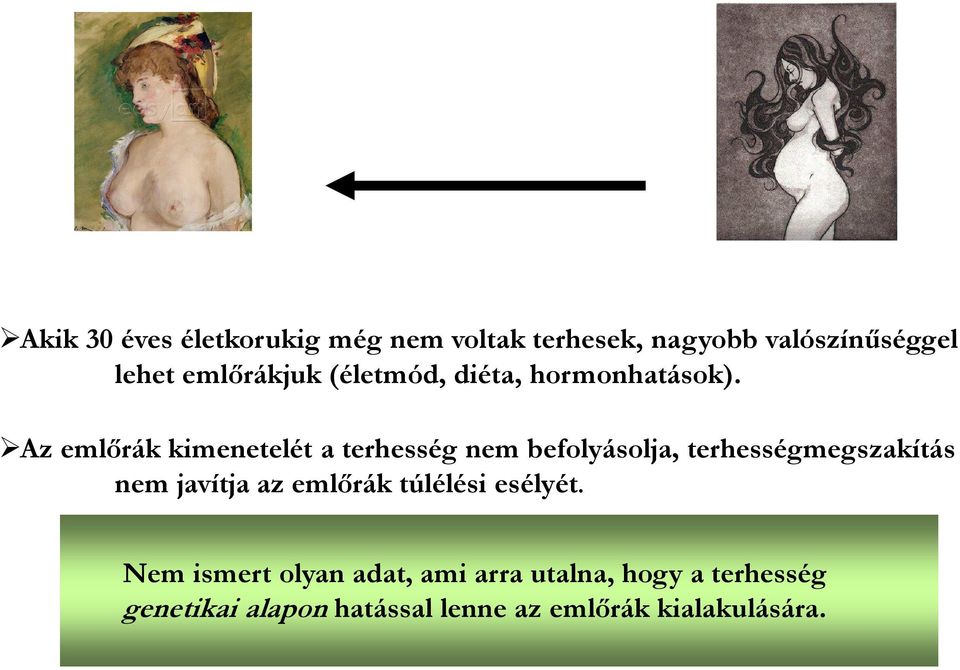 z emlőrák kimenetelét a terhesség nem befolyásolja, terhességmegszakítás nem javítja az