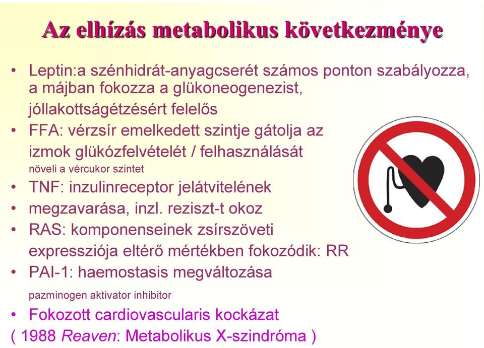 TNF: inzulinreceptor jelátvitelének megzavarása, inzl.