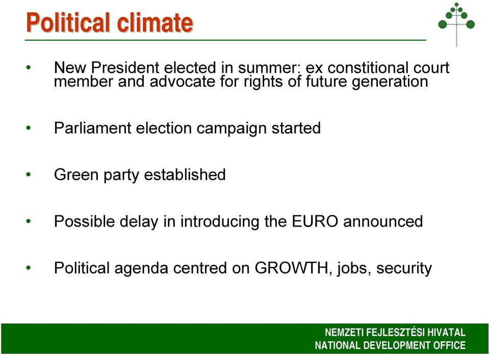 election campaign started Green party established Possible delay in