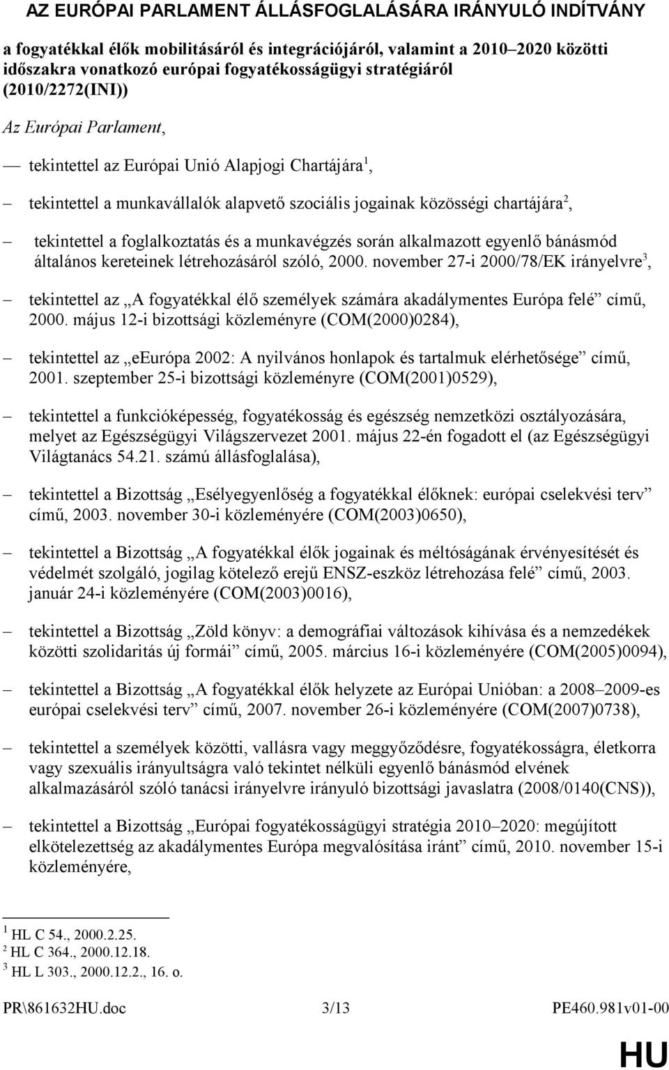 és a munkavégzés során alkalmazott egyenlő bánásmód általános kereteinek létrehozásáról szóló, 2000.