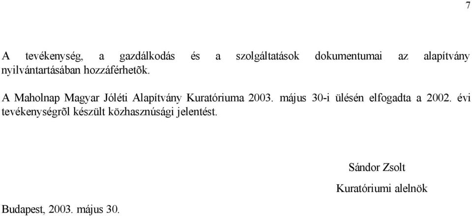 A Maholnap Magyar Jóléti Alapítvány Kuratóriuma 2003.