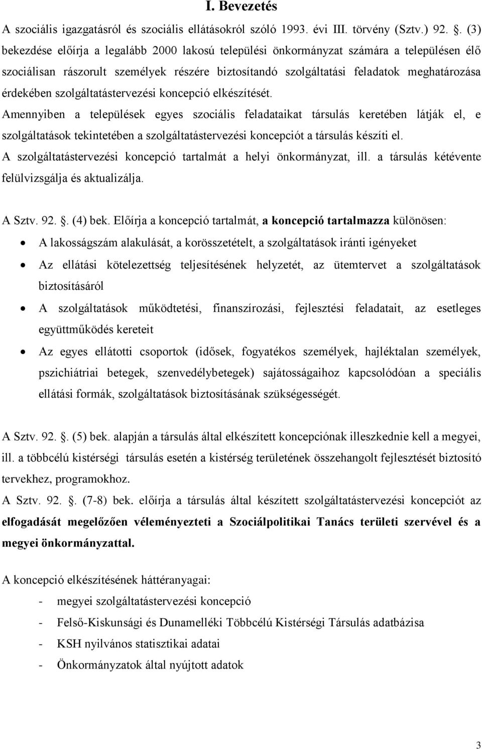 szolgáltatástervezési koncepció elkészítését.