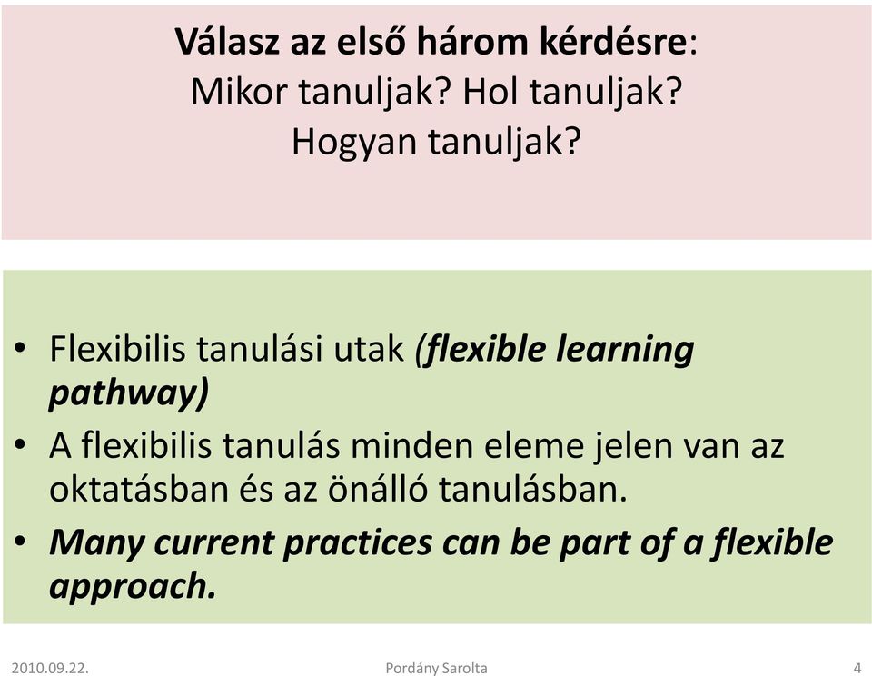 Flexibilis tanulási utak(flexible learning pathway) A flexibilis