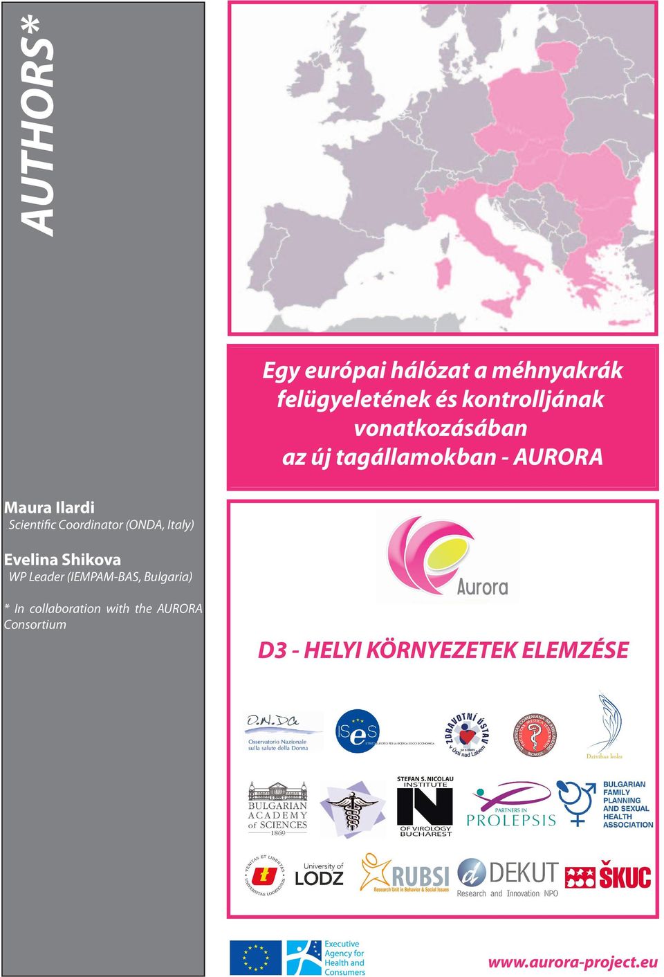 Coordinator (ONDA, Italy) Evelina Shikova WP Leader (IEMPAM-BAS, Bulgaria) *