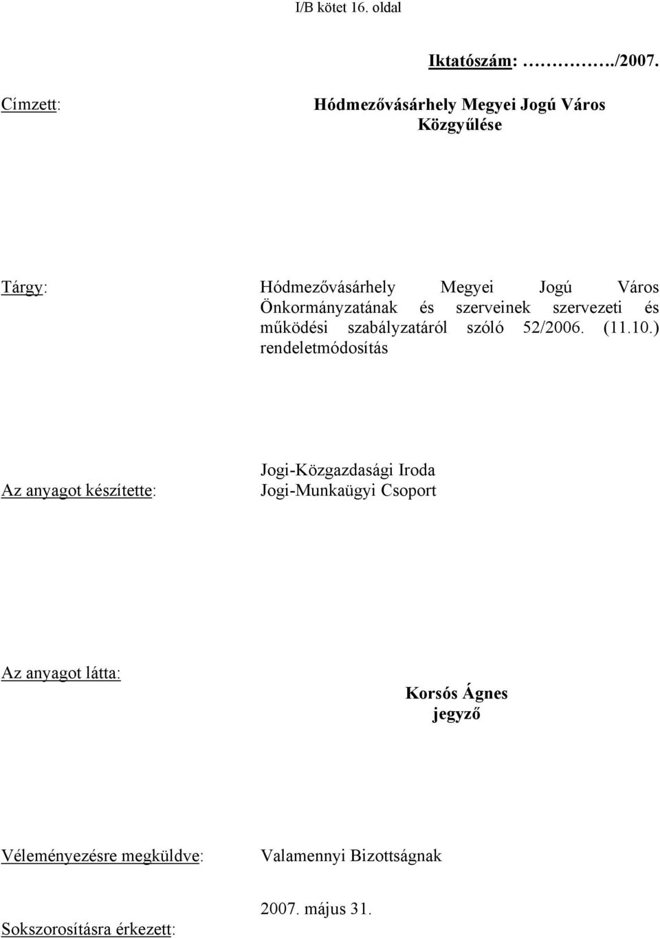 Önkormányzatának és szerveinek szervezeti és működési szabályzatáról szóló 52/2006. (11.10.