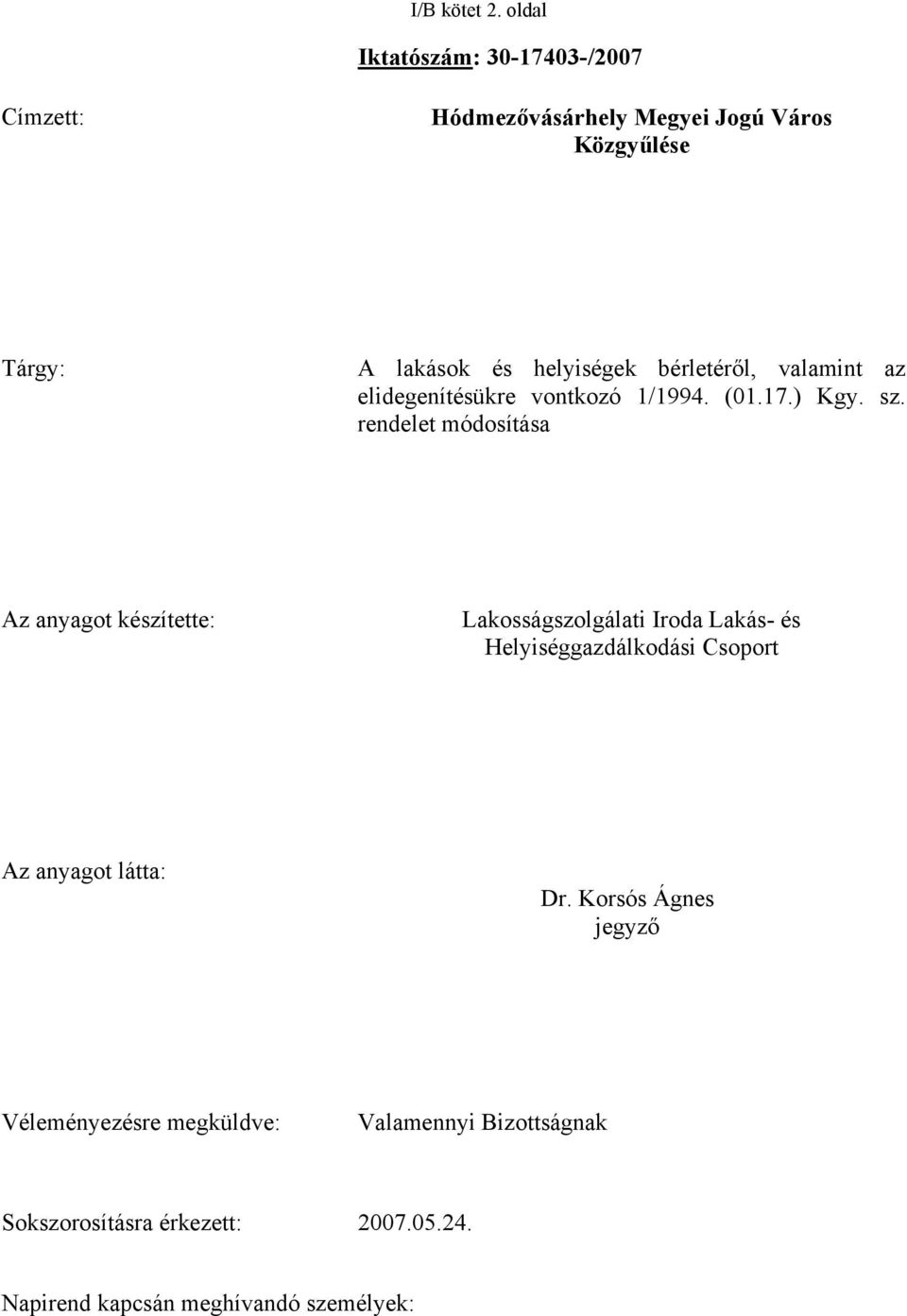 bérletéről, valamint az elidegenítésükre vontkozó 1/1994. (01.17.) Kgy. sz.